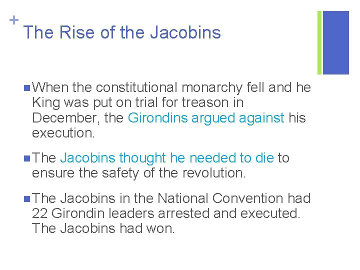 + The Rise of the Jacobins n When the constitutional monarchy fell and he