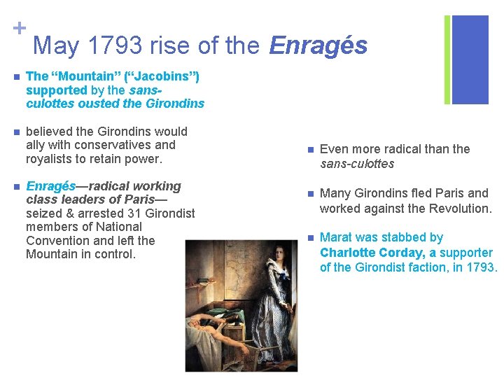 + May 1793 rise of the Enragés n The “Mountain” (“Jacobins”) supported by the