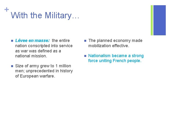 + With the Military… n n Lévee en masse: the entire nation conscripted into