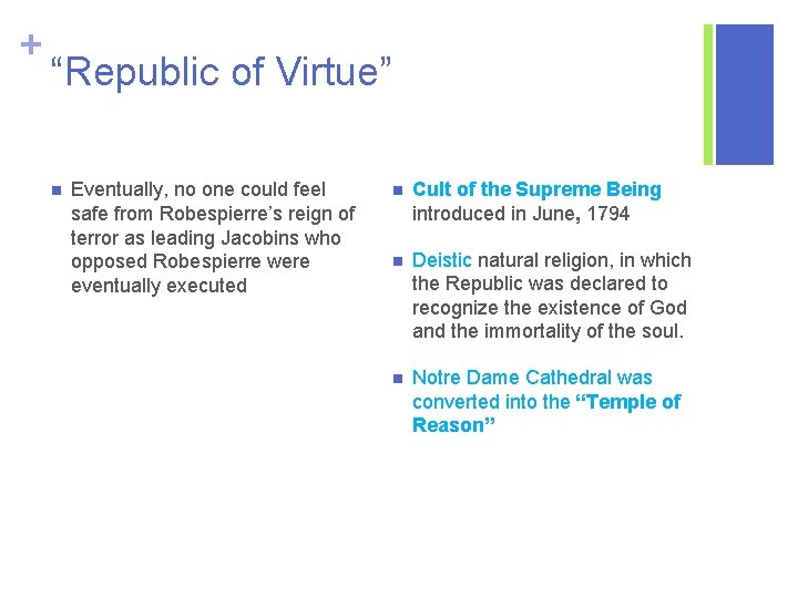 + “Republic of Virtue” n Eventually, no one could feel safe from Robespierre’s reign