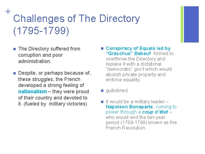 + Challenges of The Directory (1795 -1799) n The Directory suffered from corruption and