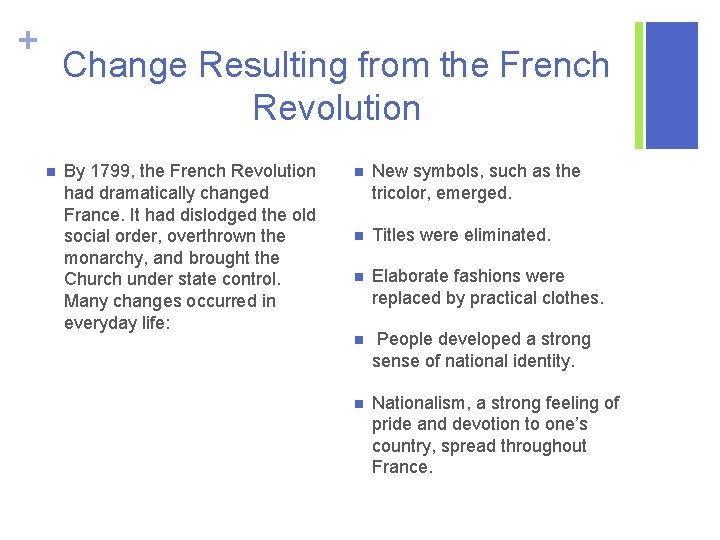 + Change Resulting from the French Revolution n By 1799, the French Revolution had
