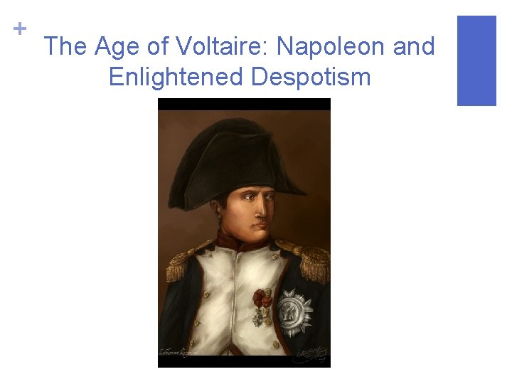 + The Age of Voltaire: Napoleon and Enlightened Despotism 