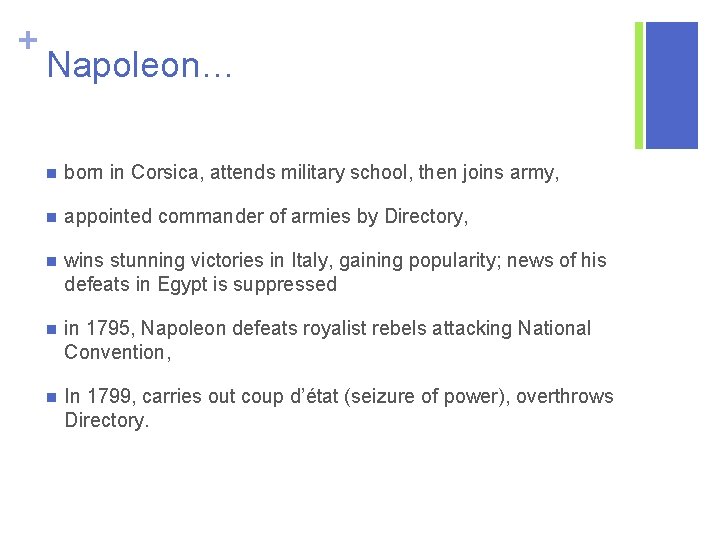 + Napoleon… n born in Corsica, attends military school, then joins army, n appointed