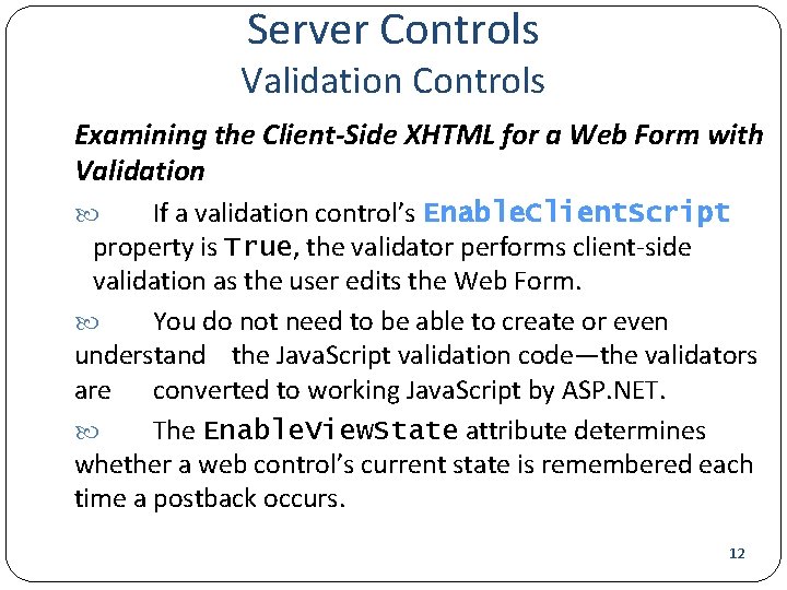 Server Controls Validation Controls Examining the Client-Side XHTML for a Web Form with Validation