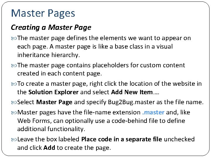 Master Pages Creating a Master Page The master page defines the elements we want