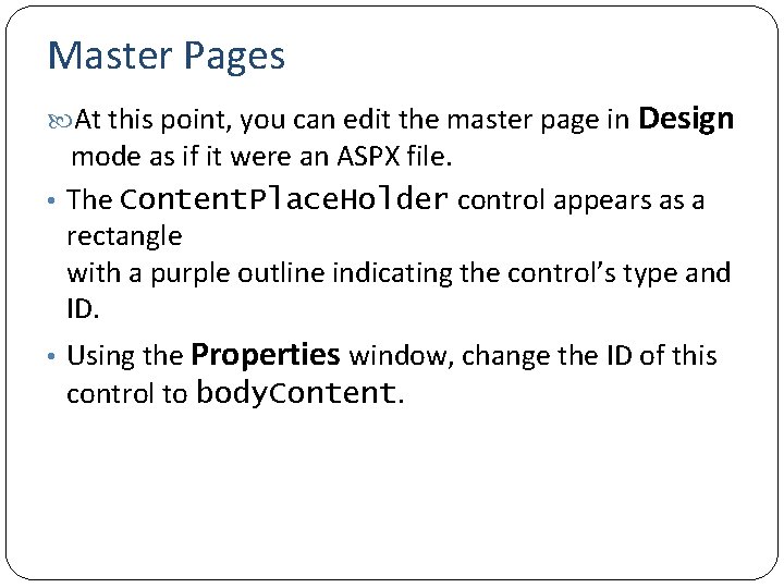 Master Pages At this point, you can edit the master page in Design mode
