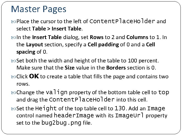 Master Pages Place the cursor to the left of Content. Place. Holder and select