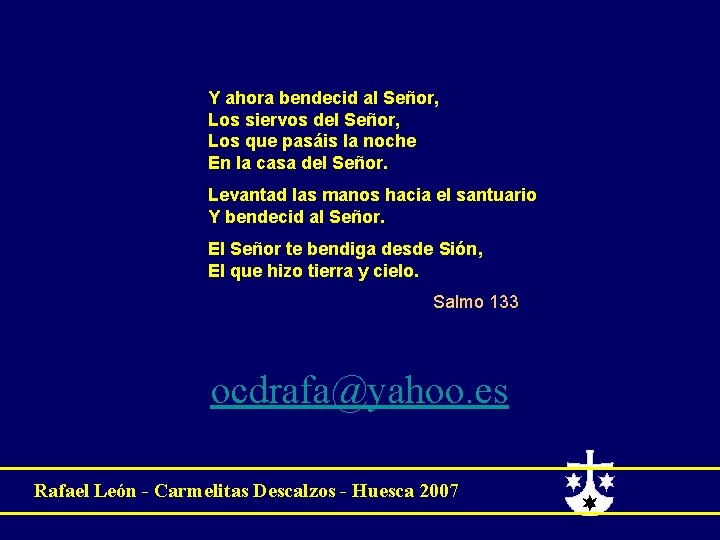 Y ahora bendecid al Señor, Los siervos del Señor, Los que pasáis la noche