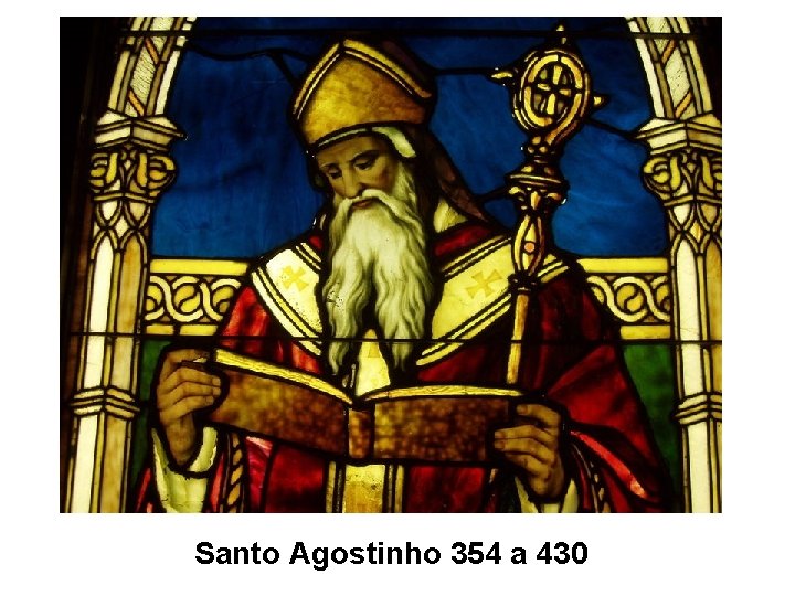Santo Agostinho 354 a 430 