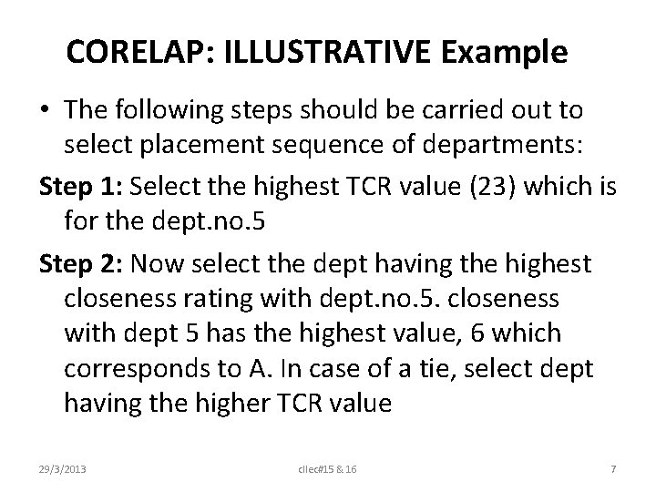 CORELAP: ILLUSTRATIVE Example • The following steps should be carried out to select placement