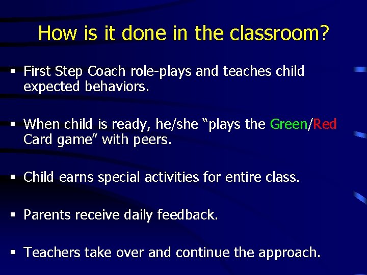 How is it done in the classroom? § First Step Coach role-plays and teaches How is it done in the classroom? § First Step Coach role-plays and teaches
