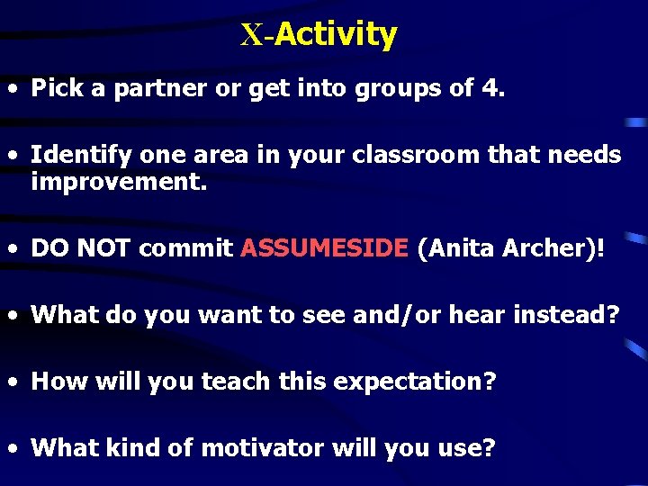 X-Activity • Pick a partner or get into groups of 4. • Identify one X-Activity • Pick a partner or get into groups of 4. • Identify one