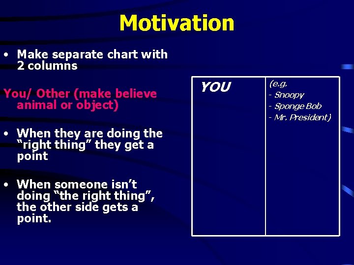 Motivation • Make separate chart with 2 columns You/ Other (make believe animal or Motivation • Make separate chart with 2 columns You/ Other (make believe animal or
