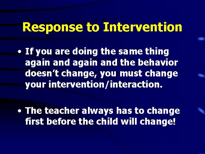 Response to Intervention • If you are doing the same thing again and the Response to Intervention • If you are doing the same thing again and the