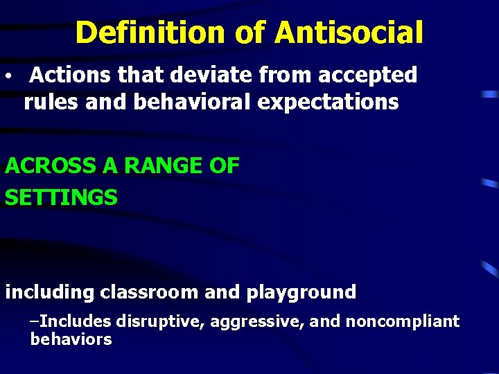 Definition of Antisocial • Actions that deviate from accepted rules and behavioral expectations ACROSS Definition of Antisocial • Actions that deviate from accepted rules and behavioral expectations ACROSS