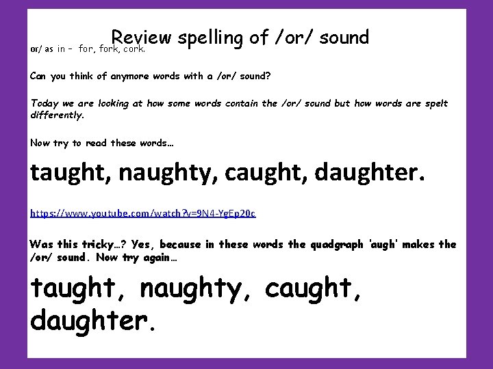 Review spelling of /or/ sound or/ as in – for, fork, cork. Can you Review spelling of /or/ sound or/ as in – for, fork, cork. Can you