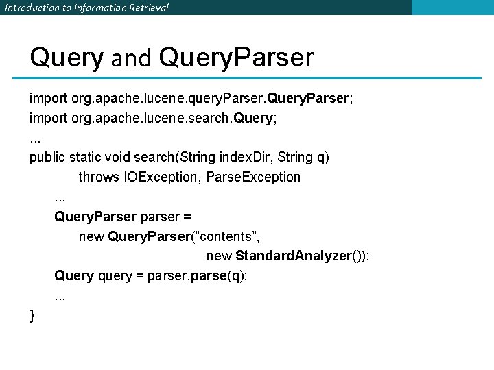 Introduction to Information Retrieval Query and Query. Parser import org. apache. lucene. query. Parser.