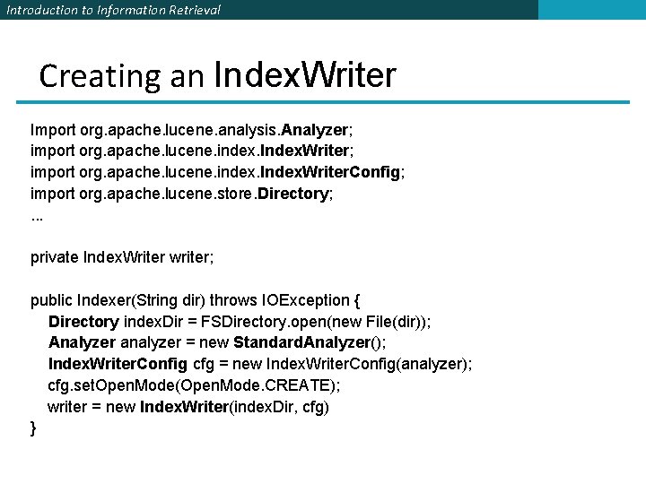 Introduction to Information Retrieval Creating an Index. Writer Import org. apache. lucene. analysis. Analyzer;