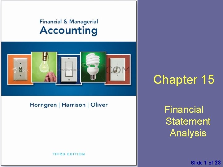 Chapter 15 Financial Statement Analysis Financial & Managerial Accounting by C. Horngren, W. Harrison