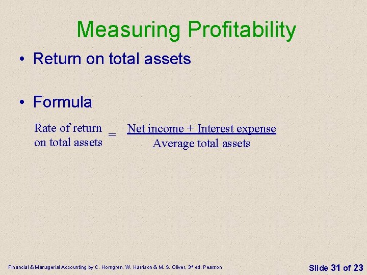 Measuring Profitability • Return on total assets • Formula Rate of return Net income