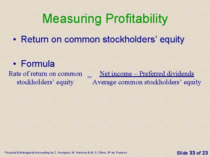 Measuring Profitability • Return on common stockholders’ equity • Formula Rate of return on