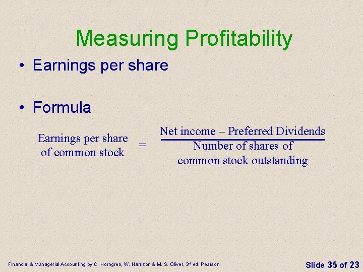 Measuring Profitability • Earnings per share • Formula Earnings per share = of common