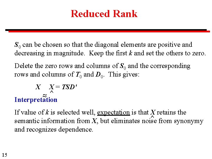 Reduced Rank S 0 can be chosen so that the diagonal elements are positive