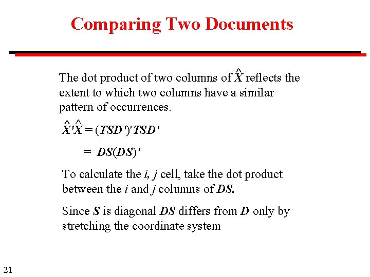 Comparing Two Documents ^ The dot product of two columns of X reflects the
