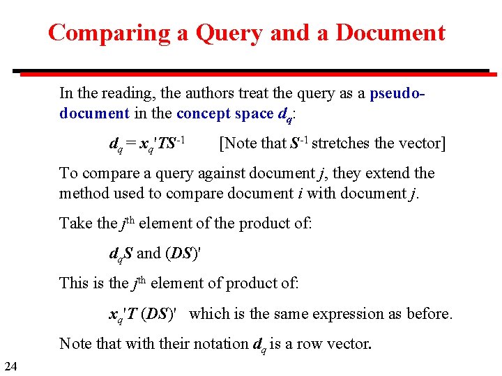 Comparing a Query and a Document In the reading, the authors treat the query