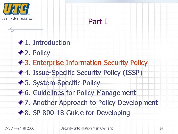 Computer Science 1. 2. 3. 4. 5. 6. 7. 8. Part I Introduction Policy Computer Science 1. 2. 3. 4. 5. 6. 7. 8. Part I Introduction Policy