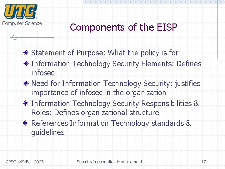 Computer Science Components of the EISP Statement of Purpose: What the policy is for Computer Science Components of the EISP Statement of Purpose: What the policy is for