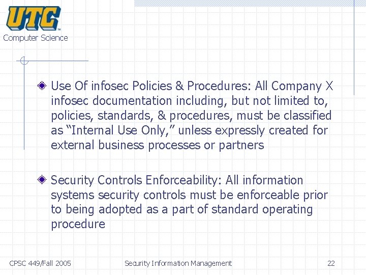 Computer Science Use Of infosec Policies & Procedures: All Company X infosec documentation including, Computer Science Use Of infosec Policies & Procedures: All Company X infosec documentation including,