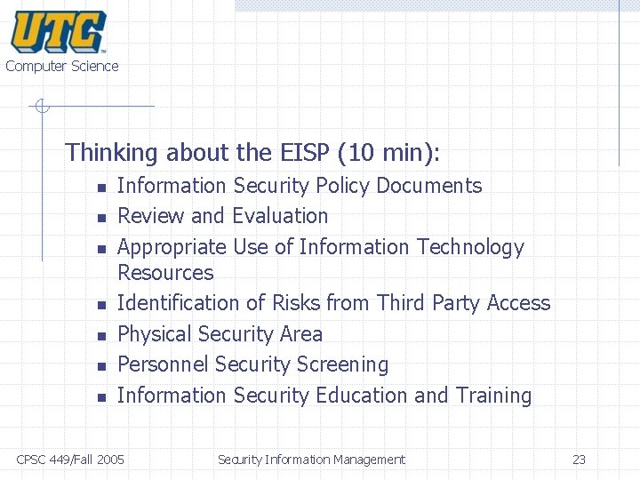 Computer Science Thinking about the EISP (10 min): n n n n Information Security Computer Science Thinking about the EISP (10 min): n n n n Information Security