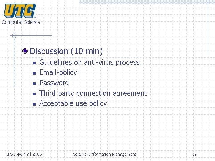 Computer Science Discussion (10 min) n n n Guidelines on anti-virus process Email-policy Password Computer Science Discussion (10 min) n n n Guidelines on anti-virus process Email-policy Password