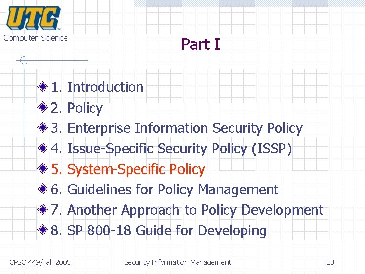 Computer Science 1. 2. 3. 4. 5. 6. 7. 8. Part I Introduction Policy Computer Science 1. 2. 3. 4. 5. 6. 7. 8. Part I Introduction Policy