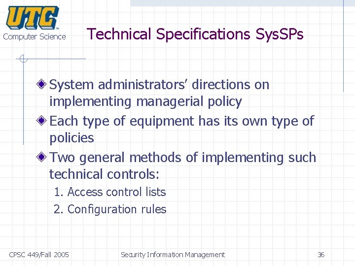 Computer Science Technical Specifications Sys. SPs System administrators’ directions on implementing managerial policy Each Computer Science Technical Specifications Sys. SPs System administrators’ directions on implementing managerial policy Each