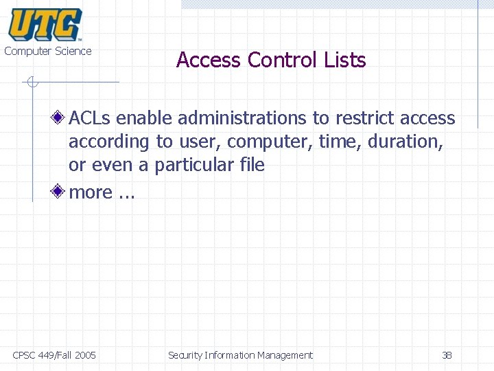 Computer Science Access Control Lists ACLs enable administrations to restrict access according to user, Computer Science Access Control Lists ACLs enable administrations to restrict access according to user,