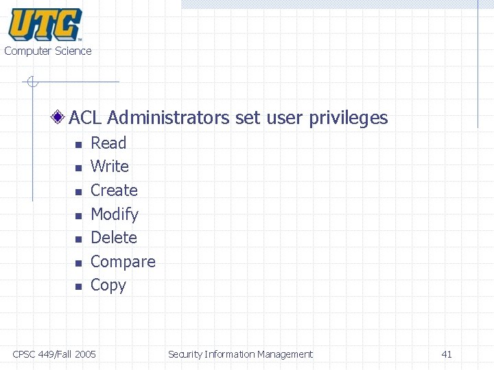 Computer Science ACL Administrators set user privileges n n n n Read Write Create Computer Science ACL Administrators set user privileges n n n n Read Write Create