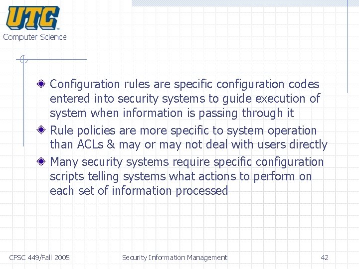 Computer Science Configuration rules are specific configuration codes entered into security systems to guide Computer Science Configuration rules are specific configuration codes entered into security systems to guide
