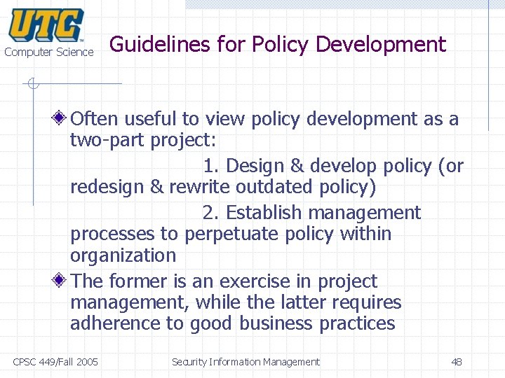 Computer Science Guidelines for Policy Development Often useful to view policy development as a Computer Science Guidelines for Policy Development Often useful to view policy development as a