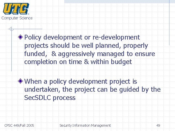 Computer Science Policy development or re-development projects should be well planned, properly funded, & Computer Science Policy development or re-development projects should be well planned, properly funded, &