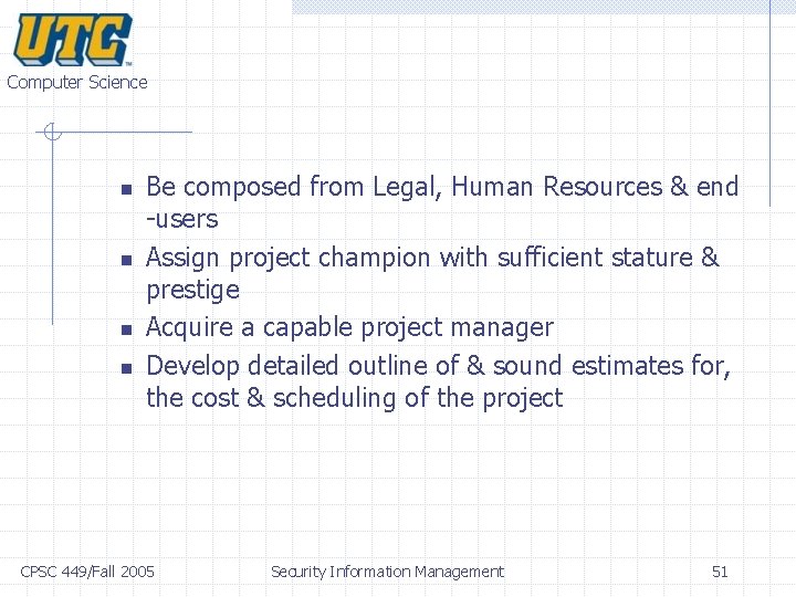 Computer Science n n Be composed from Legal, Human Resources & end -users Assign Computer Science n n Be composed from Legal, Human Resources & end -users Assign