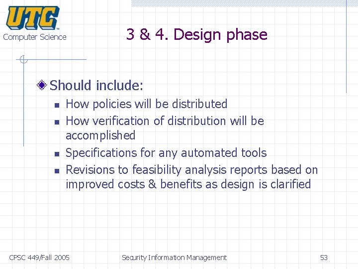 Computer Science 3 & 4. Design phase Should include: n n How policies will Computer Science 3 & 4. Design phase Should include: n n How policies will