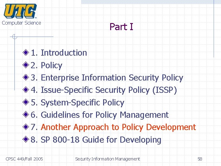 Computer Science 1. 2. 3. 4. 5. 6. 7. 8. Part I Introduction Policy Computer Science 1. 2. 3. 4. 5. 6. 7. 8. Part I Introduction Policy