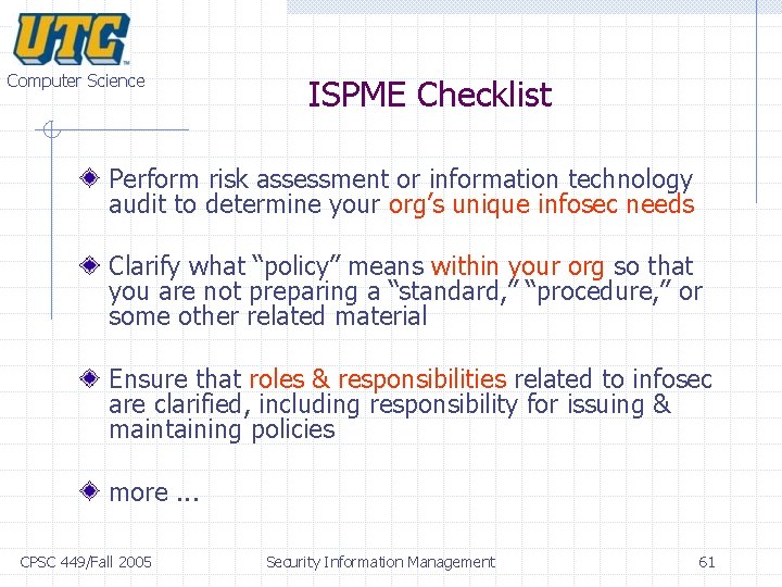 Computer Science ISPME Checklist Perform risk assessment or information technology audit to determine your Computer Science ISPME Checklist Perform risk assessment or information technology audit to determine your