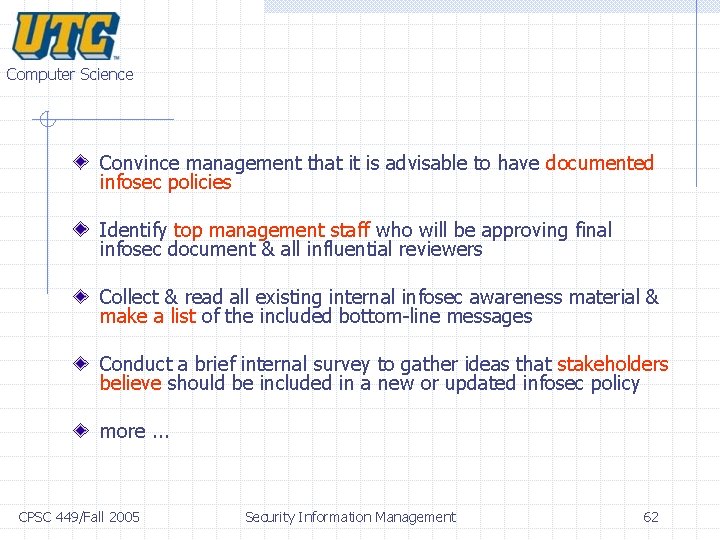 Computer Science Convince management that it is advisable to have documented infosec policies Identify Computer Science Convince management that it is advisable to have documented infosec policies Identify