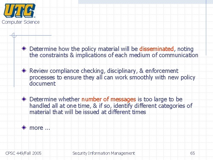 Computer Science Determine how the policy material will be disseminated, noting the constraints & Computer Science Determine how the policy material will be disseminated, noting the constraints &