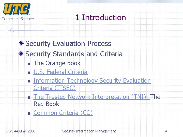 Computer Science 1 Introduction Security Evaluation Process Security Standards and Criteria n n n Computer Science 1 Introduction Security Evaluation Process Security Standards and Criteria n n n