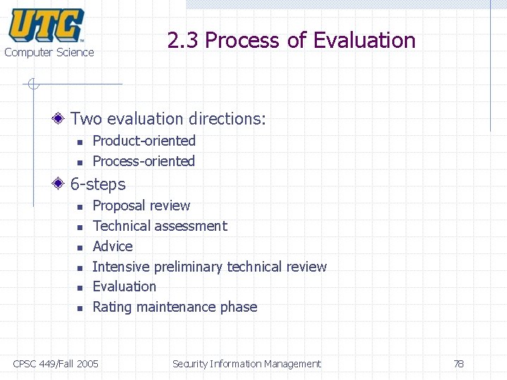 Computer Science 2. 3 Process of Evaluation Two evaluation directions: n n Product-oriented Process-oriented Computer Science 2. 3 Process of Evaluation Two evaluation directions: n n Product-oriented Process-oriented